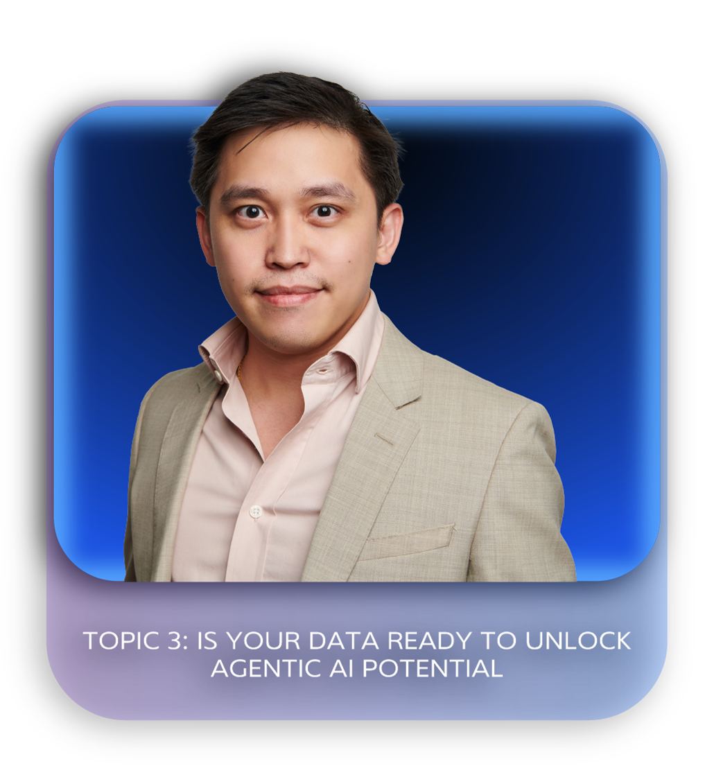 TOPIC 3: IS YOUR DATA READY TO UNLOCK AGENTIC AI POTENTIAL
